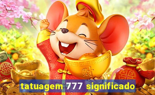 tatuagem 777 significado